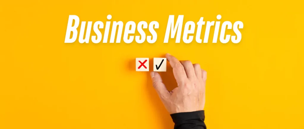 Business Metrics